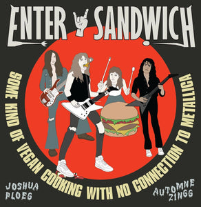 Enter Sandwich: Some Kind of Vegan Cooking Book